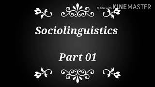 Sociolinguistics Part 01