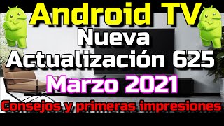 Actualización Android TV Firmware 625 Marzo 2021 - Primeras impresiones y menús - TCL RCA HITACHI