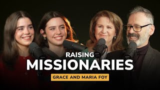 Raising Missionaries w/ Grace \u0026 Maria Foy | BREAKING BREAD