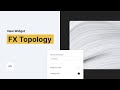 FX – Topology Widget | Tutorial by Without Code