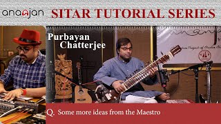 Ideas from the Meastro | Sitar Tutorial Series | SOI | Purbayan Chatterjee | Ananjan Chakraborty