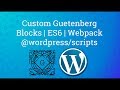 #3 Custom Gutenberg Blocks | WordPress Scripts | Gutenberg Tutorial | Gutenberg Blocks Development