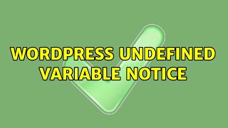 Wordpress: Undefined variable notice