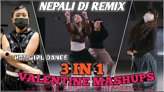3 IN 1 VALENTINE REMIX |KALO KESHMA |AKHAMA AAUNI |TADA VAYEPANI |HOT GIRLS DANCE