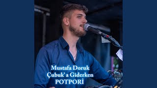 Çubuk'a Giderken / POTPORİ