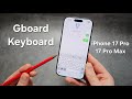 How to Install & Use Gboard Keyboard on iPhone 17 PRO / 17 Pro Max