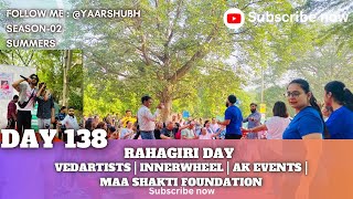 Day 138 Rahagiri day | Rahagiri delhi | Delhi Ragiri