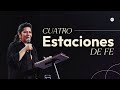 Cuatro Estaciones De FE - Ivonne Centeno | Prédicas Cristianas 2023