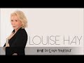 louise hay how to love yourself