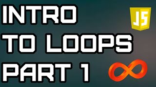Lesson 18 - Intro To Loops Part 1 | JavaScript