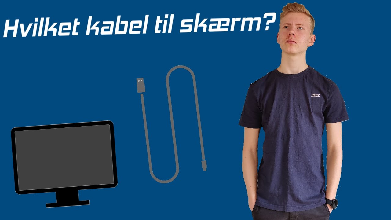 Hvilket Kabel Skal Man Bruge Til Sin Skærm? - YouTube