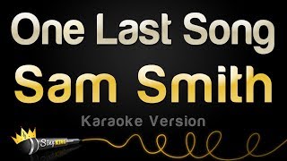 Sam Smith - One Last Song (Karaoke Version)