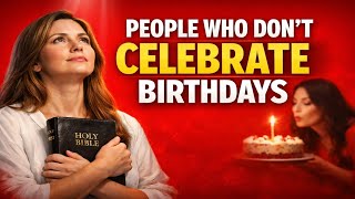 Why SOME CHOSEN ONES Don't Celebrate Birthdays (What Do They Know That You Don't?)