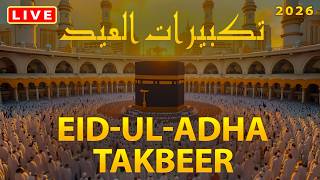 🔴Live Eid al-Adha Takbeer 2026 | Powerful & Beautiful Takbirat al-Hajj | Voices That Touch the Heart