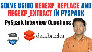 Solve using REGEXP_REPLACE and REGEXP_EXTRACT in PySpark