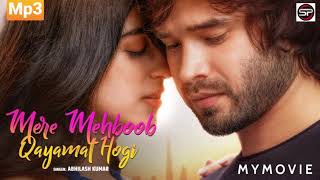 Mere Mehboob Qayamat Hogi | Abhijeet Singh | Abhilash Kumar | Mehak Manwani | Mp3 Song ☆☆