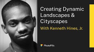 Creating Dynamic Landscapes \u0026 Cityscapes with Kenneth Hines, Jr.