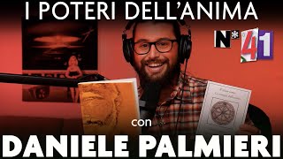 Ep. 41 - Come liberare i poteri latenti dell'anima con Daniele Palmieri