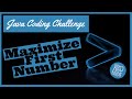 Maximize First Number Java Coding Challenge | Edabit | How'd You Code That?