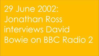 David Bowie BBC Radio 2 interview with Jonathan Ross 29 June 2002