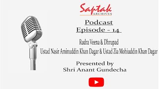 Saptak Podcast | Episode - 14 | Rudra Veena & Dhrupad