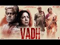 Vadh Full Movie 2022 | Sanjay Mishra, Neena Gupta, Saurabh Sachdeva, Manav Vij | HD Facts & Review