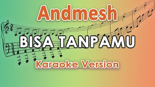 Andmesh - Bisa Tanpamu (Karaoke Lirik Tanpa Vokal) by regis