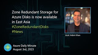 Zone Redundant Storage for Azure Disks is now... - Azure Daily Minute Podcast - 03-AUG-2023