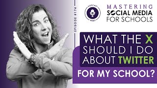What the X Should I Do About Twitter for My School?