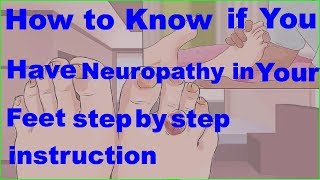 How to Know if You Have Neuropathy in Your Feet step by step instruction