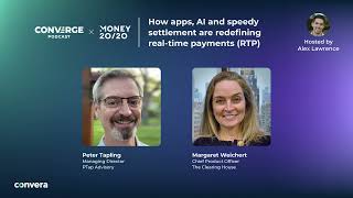 Apps, AI and speedy settlement: The future of real-time payments (RTP) | Converge Podcast