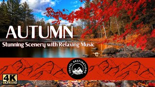 Autumn Serenity 4K: Relaxing Music with Vibrant Landscapes