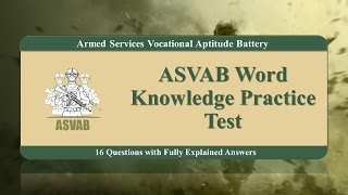 ASVAB Practice Test for Word Knowledge (16 Questions with Fully Explained Answers)