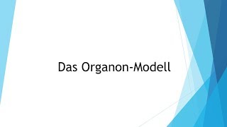 Lernvideo zum Organonmodell