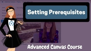 Advanced Canvas Course - Setting Prerequisites (Modules)
