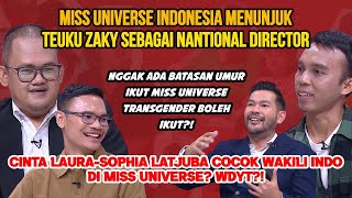 GEGER TEUKU ZACKY DITUNJUK JADI NATIONAL DIRECTOR MUID, TRANSGENDER-LANSIA BOLEH IKUT MISS UNIVERSE?