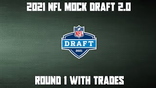 2021 NFL Mock Draft 2.0 Round 1 (With Trades)