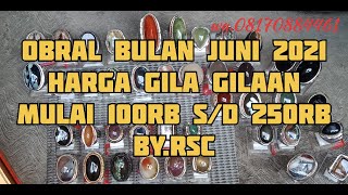 obral batu akik bln juni 2021 harga 100 s/d 250.