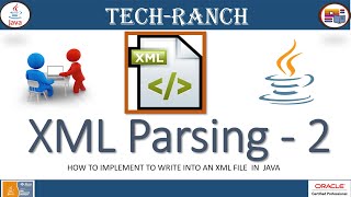 How to implement to write into an XML using DOM & SAX API | Java Coding Exercise | @TechRanch