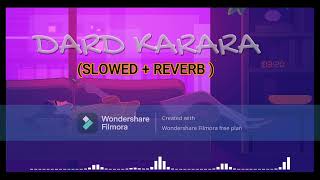 Dard karara  | slowed + reverb | lofi song | remix | Kumar Sanu, Sadhana Sargam