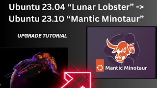 Upgrading Ubuntu 23.04 To Ubuntu 23.10 "Mantic Minotaur" Tutorial