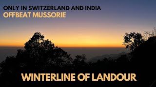 Witnessing the WINTERLINE OF LANDOUR | Only visible in SWITZERLAND AND LANDOUR | 6 kms from MUSSORIE