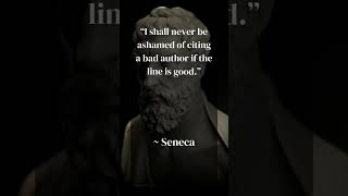 I shall never be ashamed of citing a bad author if the line is good #seneca