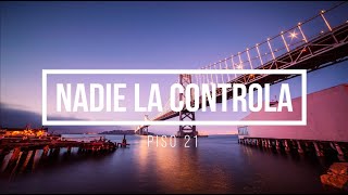 Piso 21 - Nadie La Controla (Letra - Lyrics)