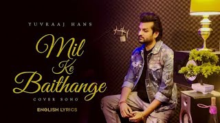 Mil Ke Baithange | Angrej | Arminder Gill | Cover | Yuvraj Hans | English Lyrics