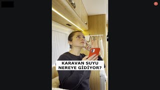 KARAVAN SUYU NEREYE GİDİYOR? - KARAVANDA SU KULLANIMI