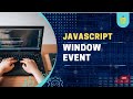 Window Event in JavaScript (Open & Close Method) | Tutorial 15