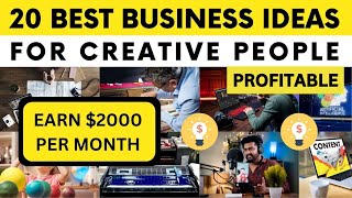 20 Best Business Ideas for Creative PEOPLE to Start Your Own Business