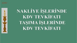 NAKLİYE İŞLERİNDE KDV TEVKİFATI / TAŞIMA İŞLERİNDE KDV TEVKİFATI   19.02.2021