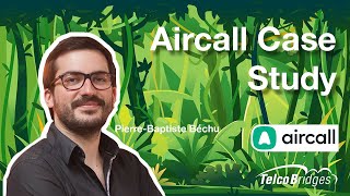 TelcoBridges in the Wild - Aircall Case Study